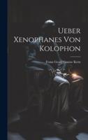 Ueber Xenophanes Von Kolophon [Microform]