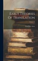 Early Theories Of Translation; Volume 28