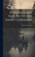 Kerkerblumen Von Dr. Victor Amad. Coremans.