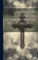 Histoire De L'etat De L'homme Dans Le Péché Originel...