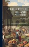 Opere Poetiche Di Dante Alighieri