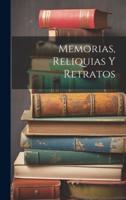 Memorias, Reliquias Y Retratos