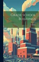 Grade School Buildings; Volume 2