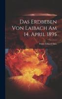 Das Erdbeben Von Laibach Am 14. April 1895