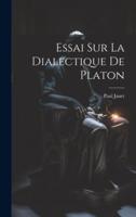 Essai Sur La Dialectique De Platon