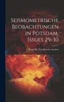 Seismometrische Beobachtungen in Potsdam, Issues 29-30
