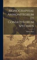 Monographiae Ammoniteorum Et Goniatiteorum Specimen