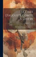 Lettres D'auguste Comte À Divers