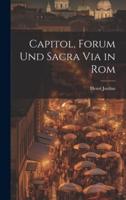 Capitol, Forum Und Sacra Via in Rom
