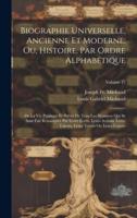 Biographie Universelle, Ancienne Et Moderne; Ou, Histoire, Par Ordre Alphabétique