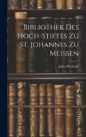 Bibliothek Des Hoch-Stiftes Zu St. Johannes Zu Meissen