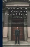 Digest of Legal Opinions of Thomas B.. Paton