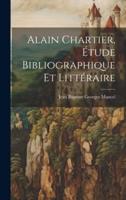 Alain Chartier, Étude Bibliographique Et Littéraire