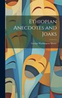 Ethiopian Anecdotes and Joaks