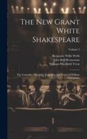 The New Grant White Shakespeare