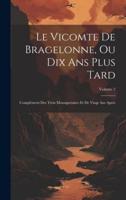 Le Vicomte De Bragelonne, Ou Dix Ans Plus Tard