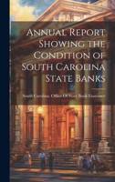 Annual Report Showing the Condition of South Carolina State Banks