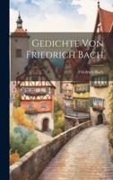 Gedichte Von Friedrich Bach