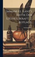 Immanuel Kant's Kritik Der Urtheilskraft. 2. Auflage.