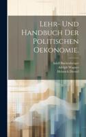 Lehr- Und Handbuch Der Politischen Oekonomie.