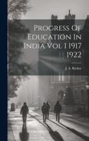 Progress Of Education In India Vol I 1917 1922
