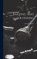 Barzing and Soldering