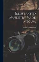 Illustrated Musketry Vade Mecum