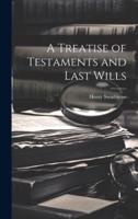 A Treatise of Testaments and Last Wills