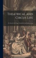 Theatrical and Circus Life