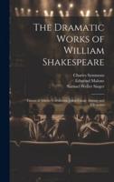 The Dramatic Works of William Shakespeare