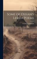 Some of Ossian's Lesser Poems