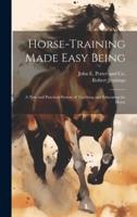 Horse-Training Made Easy Being