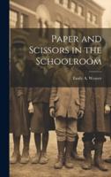 Paper and Scissors in the Schoolroom