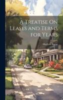 A Treatise On Leases and Terms for Years