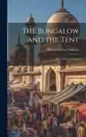 The Bungalow and the Tent; Or, a Visit to Ceylon