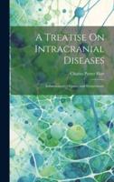 A Treatise On Intracranial Diseases