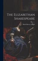 The Elizabethan Shakespeare