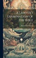A Lawyer's Examination of the Bible