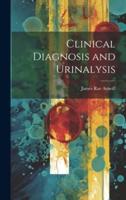 Clinical Diagnosis and Urinalysis
