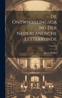 De Ontwikkelingsgang Der Nederlandsche Letterkunde; Volume 2
