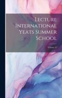 Lecture International Yeats Summer School; Volume 11