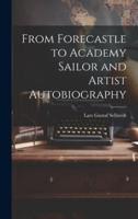 From Forecastle to Academy Sailor and Artist Autobiography