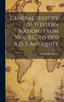 General History of Western Nations From 5000 B.C. To 1900 A.D. I. Antiquity
