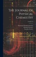 The Journal of Physical Chemistry; Volume 13