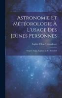 Astronomie Et Météorologie À L'usage Des Jeunes Personnes