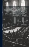 Sulla Prima Parte Del Libro Primo Del Progetto Di Codice Penale Italiano Presentato Dal Ministro Savelli