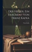 Der Heizer, Ein Fragment Von Franz Kafka