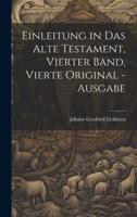 Einleitung in Das Alte Testament, Vierter Band, Vierte Original -Ausgabe