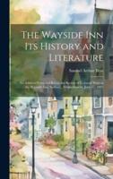 The Wayside Inn Its History and Literature