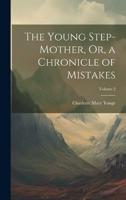 The Young Step-Mother, Or, a Chronicle of Mistakes; Volume 2